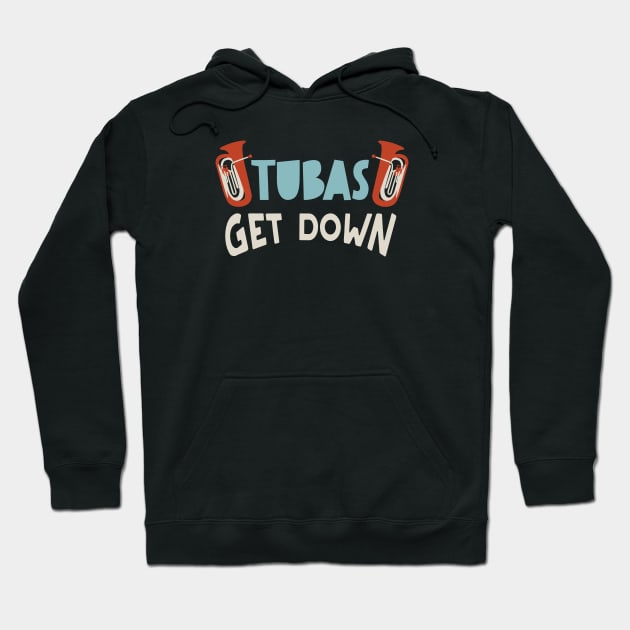 Tubas Get Down Hoodie by whyitsme